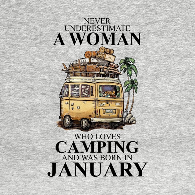 Born In January Never Underestimate A Woman Who Loves Camping by alexanderahmeddm
